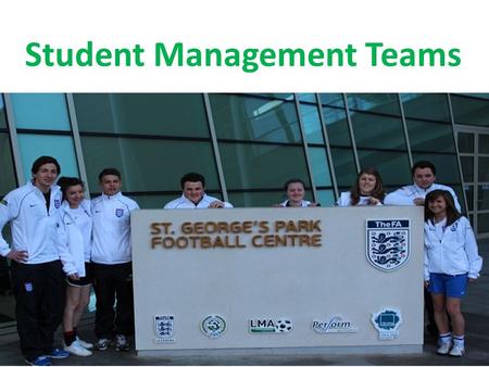 Student Management Teams. IF...WHAT WHAT IF… We could build a National Football Centre? DARE TO DREAM.