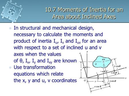 10.7 Moments of Inertia for an Area about Inclined Axes