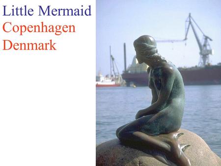 Little Mermaid Copenhagen Denmark. Sacre Coeur Cathedral Paris, France.