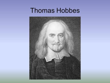 Thomas Hobbes.