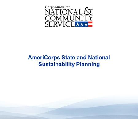 High Quality Performance Measures AmeriCorps State and National Sustainability Planning.