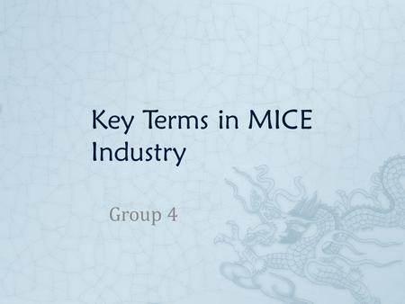 Key Terms in MICE Industry Group 4. Outline  Convention bureau  Convention  Event management  PCO( professional convention organizer)