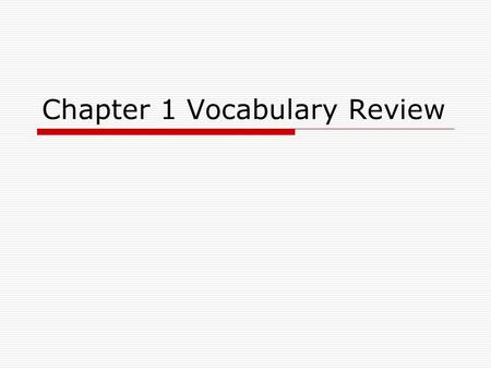 Chapter 1 Vocabulary Review. The behavioral and physical characteristics of a species that allow them to live successfully in their environment.  Adaptation.