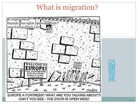 HTTP ://W WW.G EOGR APHY ATTH EMOV IES.C O.UK /POP ULAT ION. HTML What is migration?