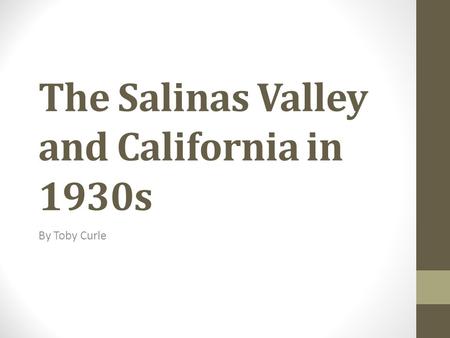 The Salinas Valley and California in 1930s