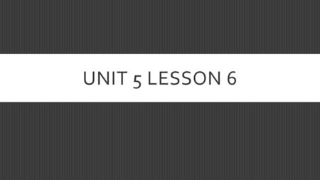 UNIT 5 LESSON 6. THE STUDENT WILL BE ABLE TO…  Discuss basic elements of colonialism and imperialism.