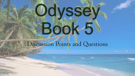 The Odyssey Book 5 Discussion Points and Questions.