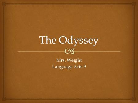 Mrs. Weight Language Arts 9.   Long, narrative poem  Speaker is a narrator who tells a story  Setting is expansive (big)  Main character is a hero.