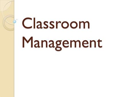 Classroom Management.