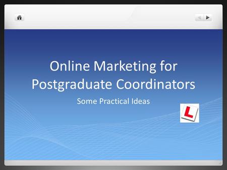 Online Marketing for Postgraduate Coordinators Some Practical Ideas.