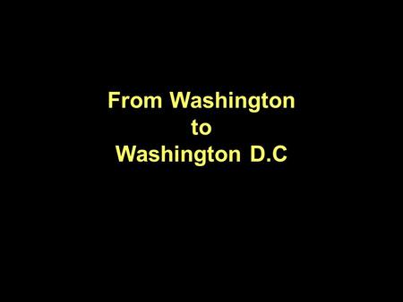 From Washington to Washington D.C. On November 4 th 2008 The World changed? BBC NEWS | World | Americas | US Elections 2008 | Obama's victory speech in.