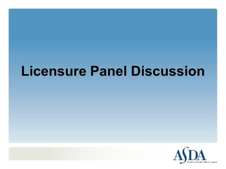 Licensure Panel Discussion. Dr. Buck Conard Vice Chair, Joint Commission on National Dental Examinations, 2010-2011 Huntington, West Virginia