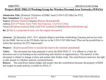 IEEE 802-15-12-0457-00-004p Submission August 2012 Ibrahim Muftic, Parsons BrinckerhoffSlide 1 Project: IEEE P802.15 Working Group for Wireless Personal.