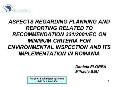 1 ASPECTS REGARDING PLANNING AND REPORTING RELATED TO RECOMMENDATION 331/2001/EC ON MINIMUM CRITERIA FOR ENVIRONMENTAL INSPECTION AND ITS IMPLEMENTATION.