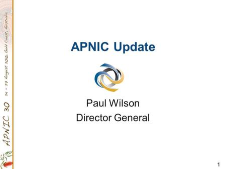 1 APNIC Update Paul Wilson Director General. 2 Overview APNIC 2010 Operational Plan Highlights and Achievements 2011 Member and Stakeholder Survey Area.