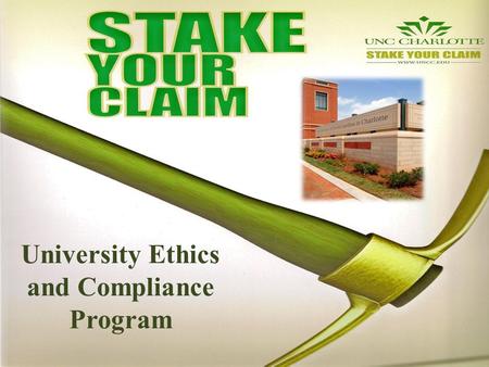 University Ethics and Compliance Program. Why do We Have a University Ethics and Compliance Program? #1 The Ethics and Compliance program serves to reflect.