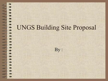 UNGS Building Site Proposal By : Map of the Mountains The four proposed Mountain sites Mauna Kea St. Helens Paricutin Everest.