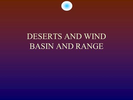 DESERTS AND WIND BASIN AND RANGE.  1. From which side of the photo is the wind blowing? Imagebank.