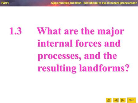 © Oxford University Press 2009 Part 1 Opportunities and risks─Is it rational to live in hazard-prone areas? Quit 1.3What are the major internal forces.