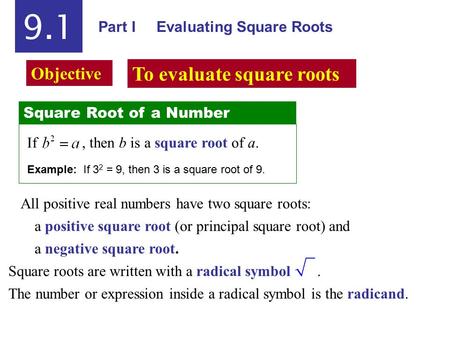 9.1 To evaluate square roots Objective Part I Evaluating Square Roots