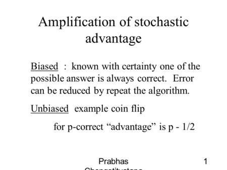 Amplification of stochastic advantage