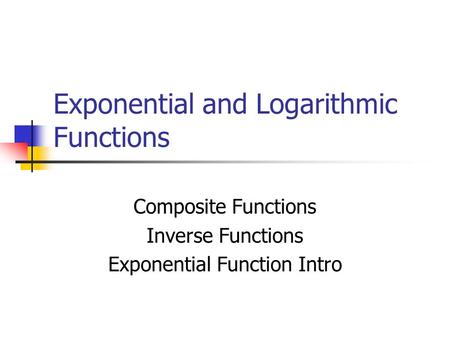 Exponential and Logarithmic Functions