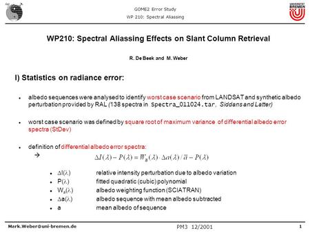 GOME2 Error Study WP 210: Spectral Aliassing PM3 12/2001 WP210: Spectral Aliassing Effects on Slant Column Retrieval R. De Beek.