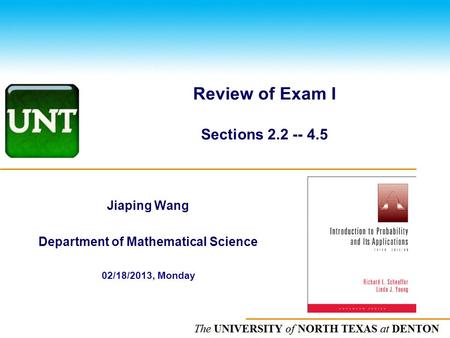 The UNIVERSITY of NORTH CAROLINA at CHAPEL HILL Review of Exam I Sections 2.2 -- 4.5 Jiaping Wang Department of Mathematical Science 02/18/2013, Monday.