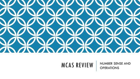 MCAS REVIEW NUMBER SENSE AND OPERATIONS. ORDER OF OPERATIONS Operations means things like add, subtract, multiply, divide, squaring, etc. 1. Parenthesis.