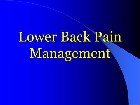 Lower Back Pain Management. Diagnoses  Low back pain  DDD  Facet joint syndrome  Sciatica  Piriformis syndrome  Disc herniation  Sprain / Strain.