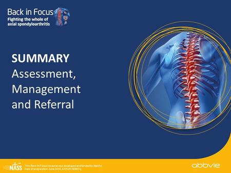 This Back in Focus resource was developed and funded by AbbVie. Date of preparation: June 2015; AXHUR150807q SUMMARY Assessment, Management and Referral.