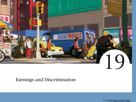 © 2007 Thomson South-Western. Earnings and Discrimination Differences in Earnings in the United States Today –The typical physician earns about $200,000.