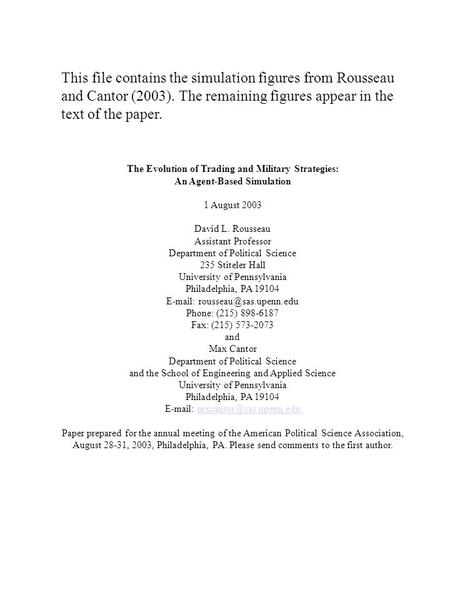 The Evolution of Trading and Military Strategies: An Agent-Based Simulation 1 August 2003 David L. Rousseau Assistant Professor Department of Political.