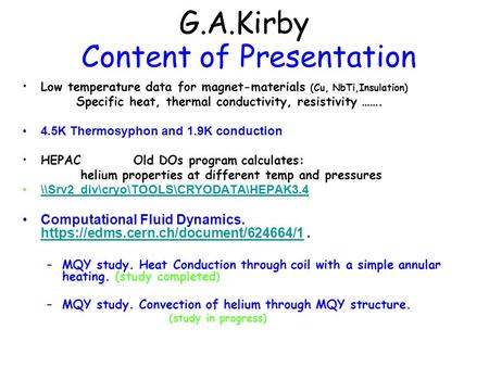 Content of Presentation Low temperature data for magnet-materials (Cu, NbTi,Insulation) Specific heat, thermal conductivity, resistivity ……. 4.5K Thermosyphon.