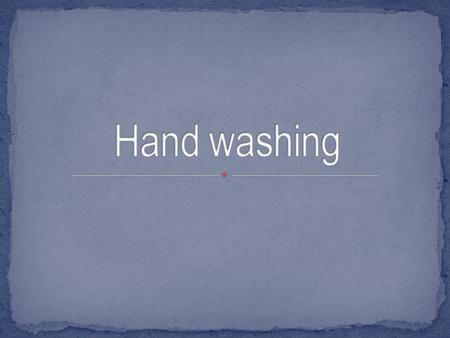 The most basic and fundamental of infection control and prevention skills is hand washing. Rids the hands of germs which cause infections Hands are a.