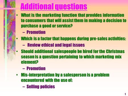 Additional questions What is the marketing function that provides information to consumers that will assist them in making a decision to purchase a good.