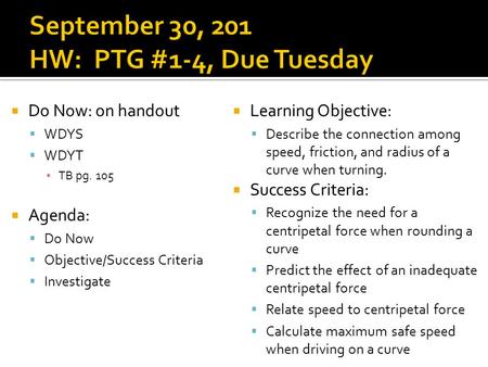  Do Now: on handout  WDYS  WDYT ▪ TB pg. 105  Agenda:  Do Now  Objective/Success Criteria  Investigate  Learning Objective:  Describe the connection.