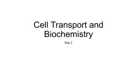 Cell Transport and Biochemistry Day 2. Cell Transport-Passive Transport Passive Transport: does NOT require energy Molecules move from an area of high.