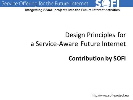 Integrating SSA&I projects into the Future Internet activities  Design Principles for a Service-Aware.