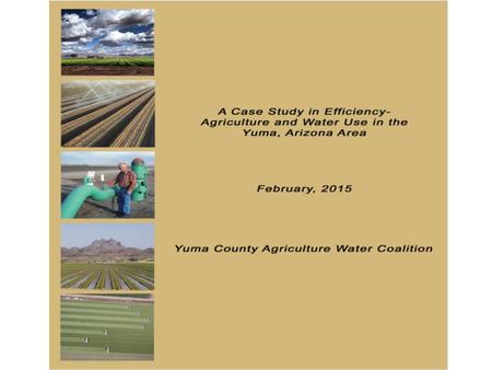 The City of Yuma is particularly fortunate, in that the City has a contract with the Secretary of Interior for the delivery of 50,000 acre-feet of Colorado.