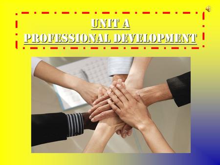 Unit A Professional Development. Objective HO 01.01: Summarize professional attributes. A.Personal characteristics 1. Empathy 2. Honesty 3. Dependability.