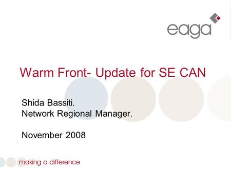 Warm Front- Update for SE CAN Shida Bassiti. Network Regional Manager. November 2008.