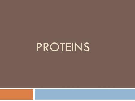 Proteins.