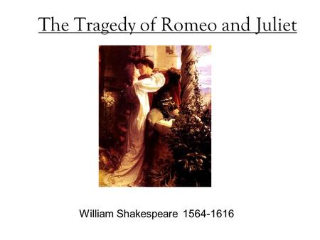 The Tragedy of Romeo and Juliet