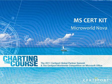 GPS 2011 Slide - 1 MS CERT KIT Microworld Nova. GPS 2011 Slide - 2 Presentation of Microworld Nova The MS Cert Kit MS Cert Kit presentation The backend.