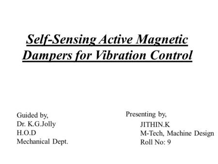 Self-Sensing Active Magnetic Dampers for Vibration Control