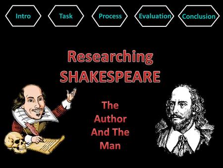 IntroProcessEvaluation Conclusion Task. IntroProcessEvaluation Conclusion Task Before we begin reading Romeo and Juliet, we have to know a little about.