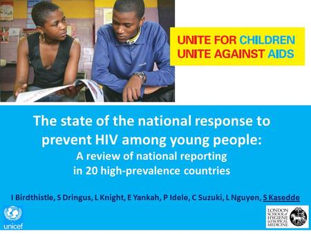 The state of the national response to prevent HIV among young people: A review of national reporting in 20 high-prevalence countries I Birdthistle, S Dringus,