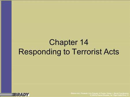 Bledsoe et al., Paramedic Care Principles & Practice Volume 5: Special Considerations © 2006 by Pearson Education, Inc. Upper Saddle River, NJ Chapter.