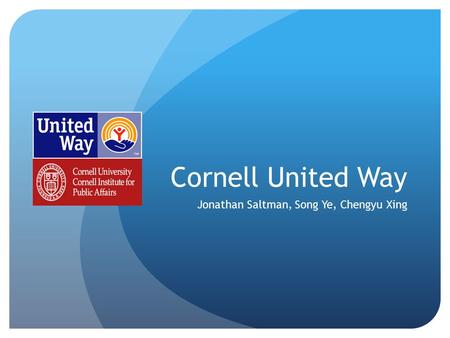 Cornell United Way Jonathan Saltman, Song Ye, Chengyu Xing.